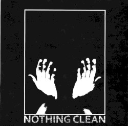 Nothing Clean / La Letra Pequeña