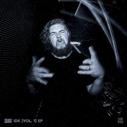 IDK [Vol. 1] EP