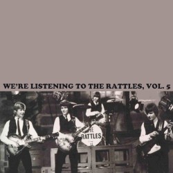 We're Listening to The Rattles, Vol. 5