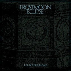 Let Me Die Alone