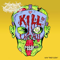 Kill! / The Flesh