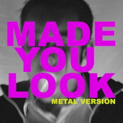 Made You Look (Metal Version)