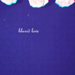 blurrd love