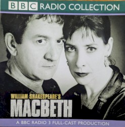 MacBeth BBC Radio 3 Full-cast Dramatisation