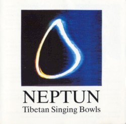 Neptun: Tibetan Singing Bowls