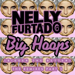 Big Hoops (Bigger the Better) (The Remixes, Pt. 1)