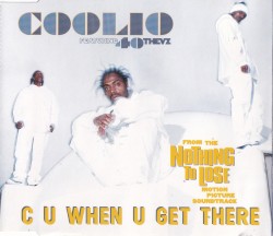 C U When U Get There