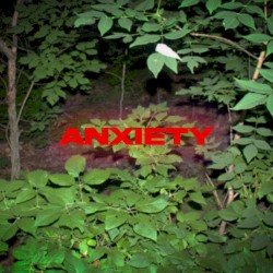 ANXIETY