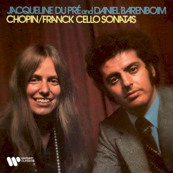 Chopin: Cello Sonata in G minor / Franck: Sonata in A