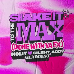 Shake It To The Max (Done With Ya Ex)