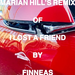 I Lost a Friend (Marian Hill remix)