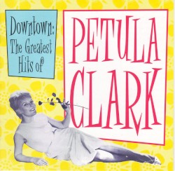 Downtown: The Greatest Hits of Petula Clark