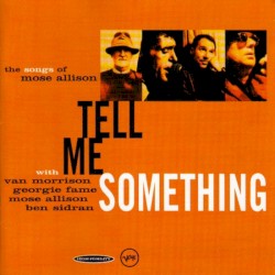 Tell Me Something: The Songs of Mose Allison