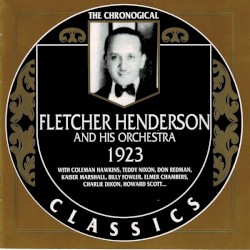 The Chronological Classics: Fletcher Henderson and His Orchestra 1923
