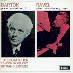 Bartók: Piano Concerto no. 3 / Ravel: Piano Concerto in G major