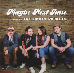 Maybe Next Time: Best of The Empty Pockets