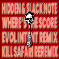 Where's The Score (Evol Intent Remix, KILL SAFARI REREMIX)