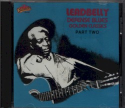 Leadbelly Defense Blues Golden Classics Part Two