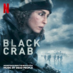 Black Crab: Soundtrack From The Netflix Film