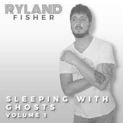 Sleeping with Ghosts, Vol. 1 : Ryland Fisher