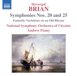 Symphonies nos. 20 and 25 / Fantastic Variations on an Old Rhyme