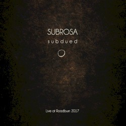 Subdued: Live at Roadburn 2017