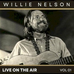 Willie Nelson Live on Air, Vol. 1
