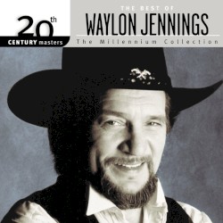 20th Century Masters: The Millennium Collection: The Best of Waylon Jennings