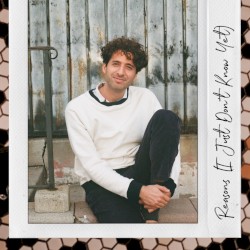 Reasons (I Just Don’t Know Yet)