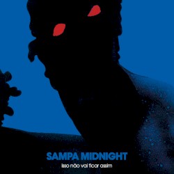 Sampa Midnight - Isso não vai ficar assim