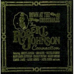 Down at the Crossroads - The Robert Johnson Connection