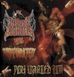 You Wanted It!!! Insane Assholes vs. Suppurated