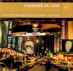 Keep On Moving (It’s Too Funky in Here)