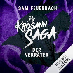 Die Krosann‐Saga: Königsweg, Band 3: Der Verräter