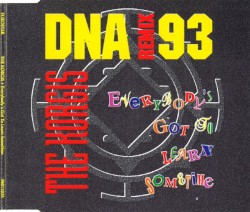 Everybody's Got To Learn Sometime (DNA Remix 93)