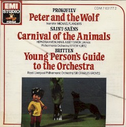 Prokofiev: Peter and the Wolf / Saint‐Saëns: The Carnival of the Animals / Britten: The Young Person's Guide to the Orchestra