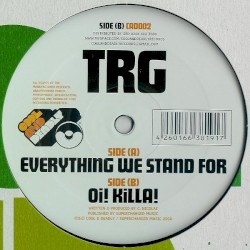 Everything We Stand For / Oi! Killa!