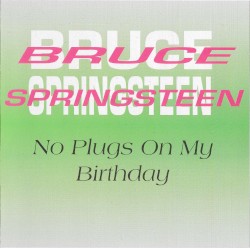 No Plugs on My Birthday