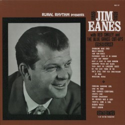 Jim Eanes with Red Smiley and The Blue Grass Cut-Ups