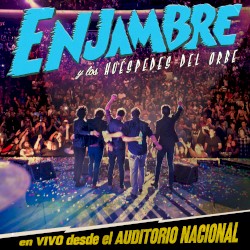 Enjambre Y Los Huéspedes Del Orbe (En Vivo Desde Auditorio Nacional/2012)