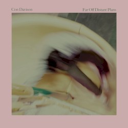 Far Off Distant Plans