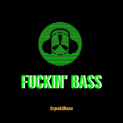 Fuckin' Bass