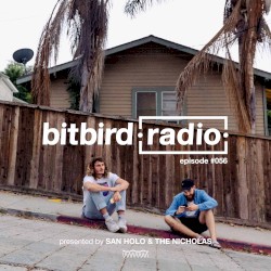San Holo Presents: bitbird Radio #056