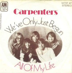 We've Only Just Begun / All of My Life