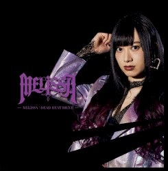 MELiSSA / DEAD HEAT DRiVE