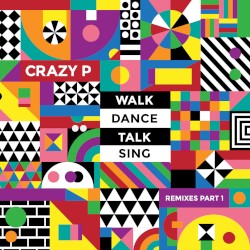 Walk Dance Talk Sing Remixes, Part 1