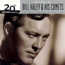 20th Century Masters: The Millennium Collection: The Best of Bill Haley & His Comets