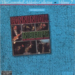 The Cannonball Adderley Collection, Volume 7: Cannonball In Europe!