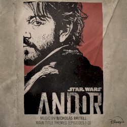 Main Title Themes (Episodes 1-3) [From “Andor”]