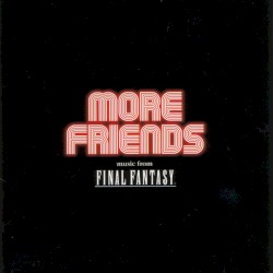 More Friends: music from FINAL FANTASY ~Final Fantasy Orchestra Concert in Los Angeles 2005~